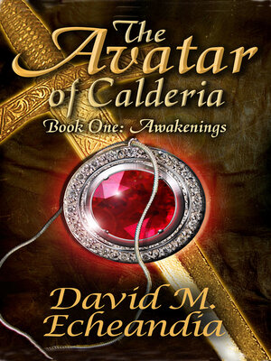 cover image of The Avatar of Calderia: Book I: Awakenings